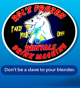 RGL's FROZEN  DRINK MACHINE RENTALS - Don’t be a slave to your blender.